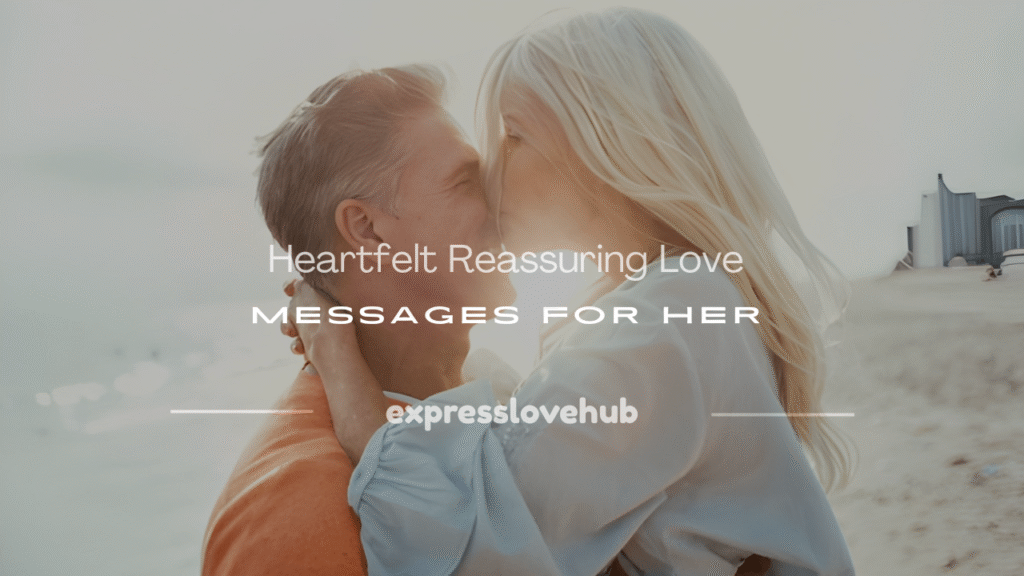 sweet reassuring love messages for her