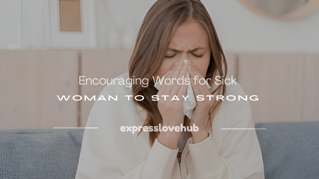 encouraging words for sick woman