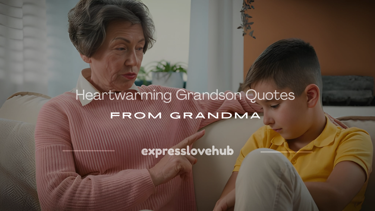 250+ Heartwarming Grandson Quotes from Grandma
