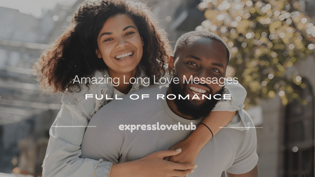 250+ Amazing Long Love Messages Full of Romance