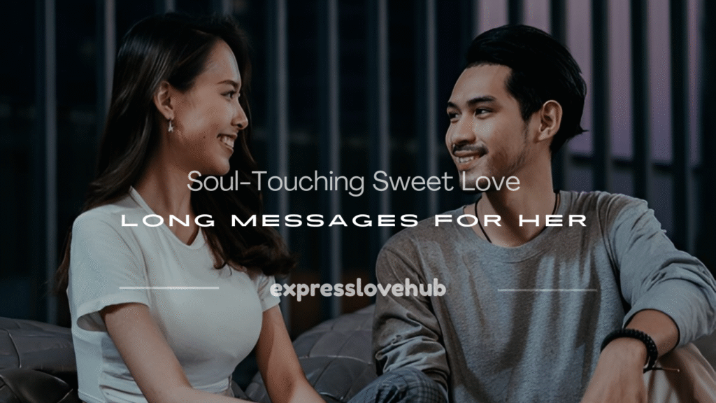 sweet love long messages for her