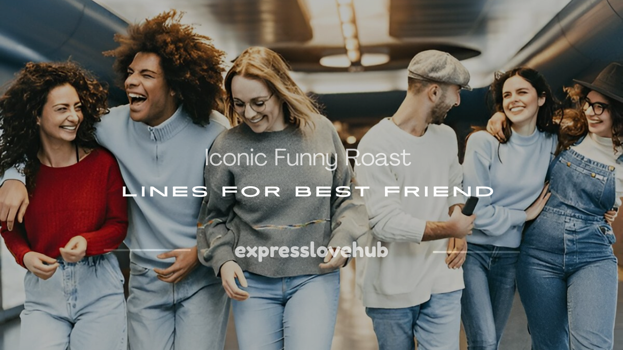 roast lines for best friend