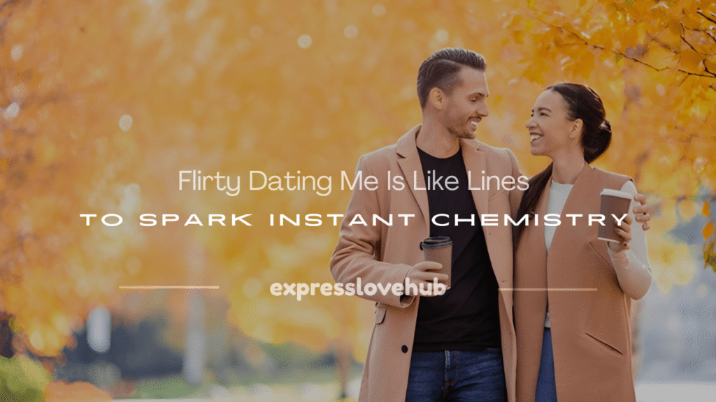 dating me is like lines