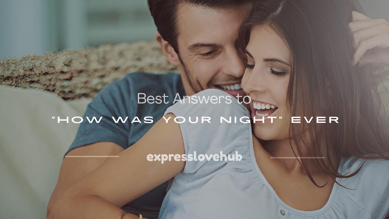 how was your night answers