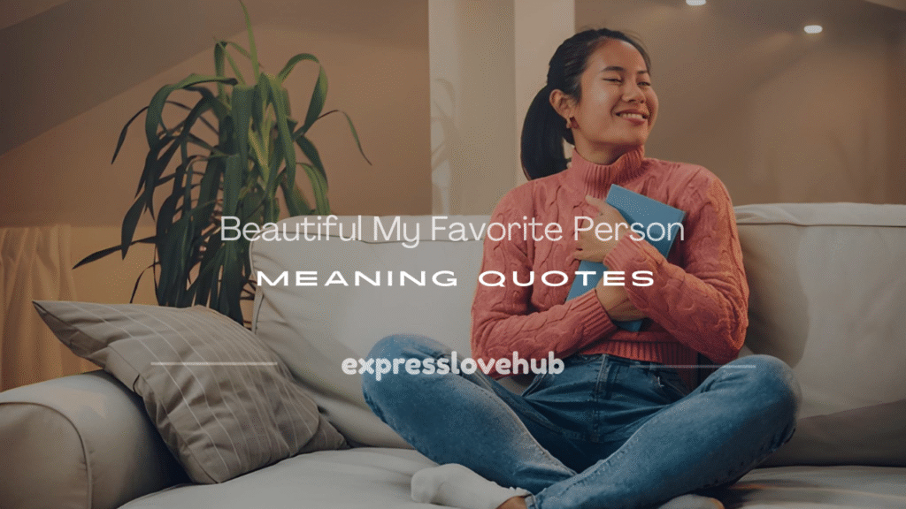 my favorite person meaning