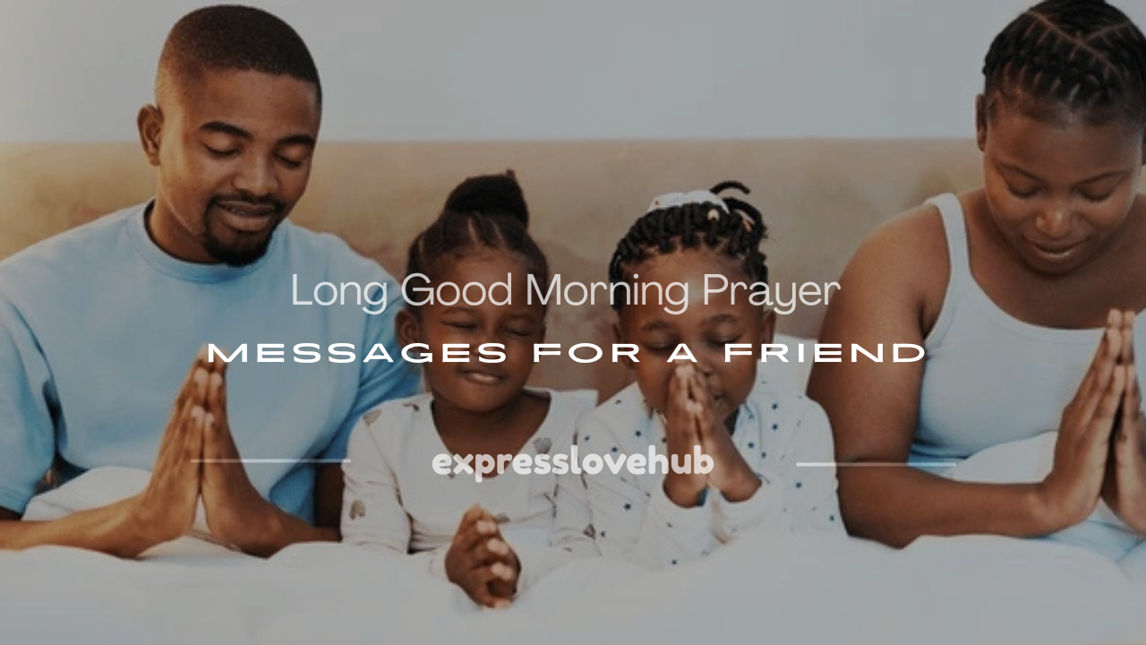 long good morning prayer message for a friend