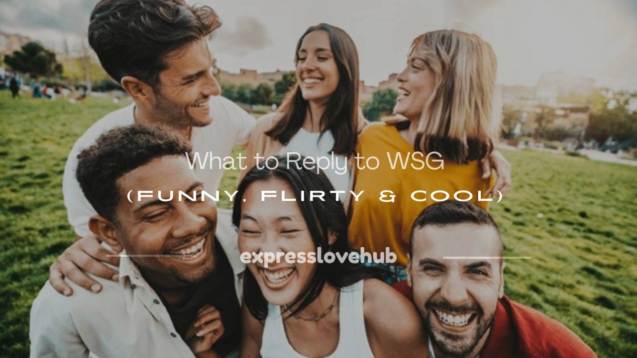 what to reply to wsg