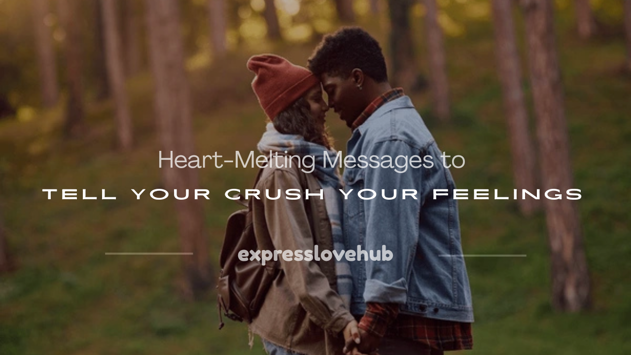 a message to my crush about my feelings