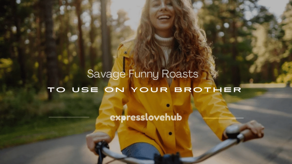 roasts for your brother
