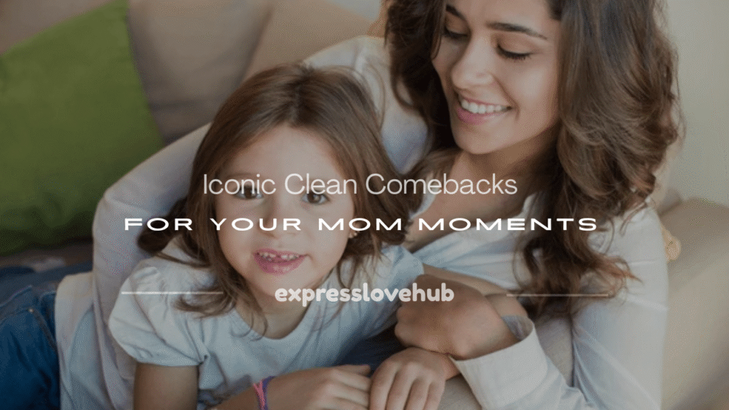 comebacks for your mom