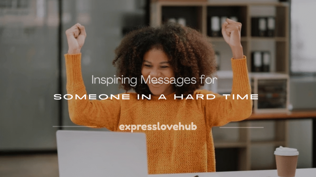 messages for someone going through a hard time