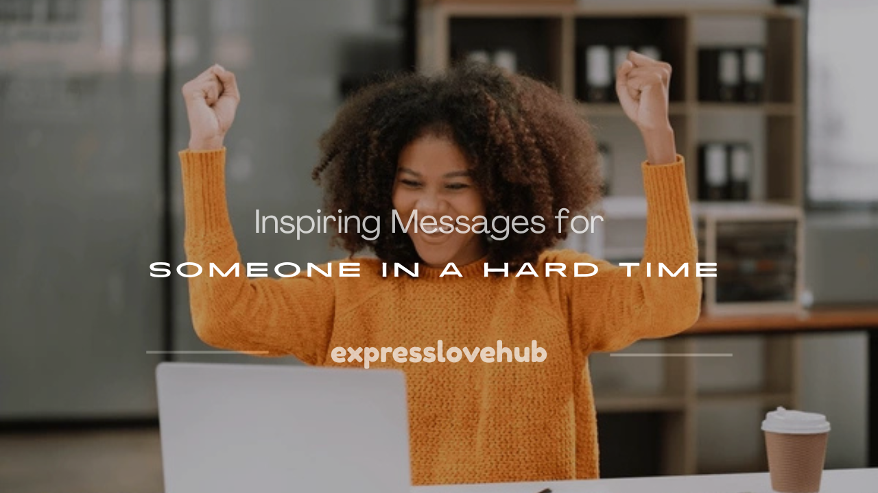 messages for someone going through a hard time