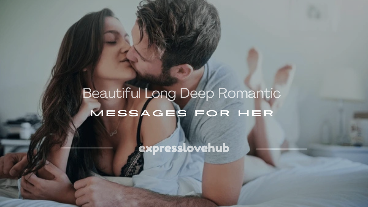 long deep romantic love messages for her