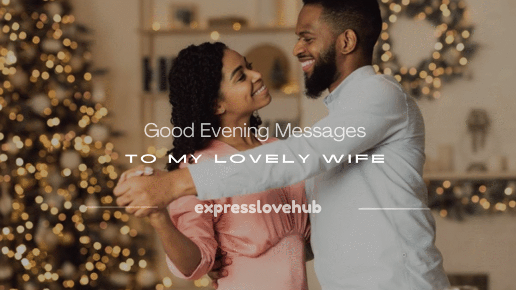 good evening message to my lovely wife