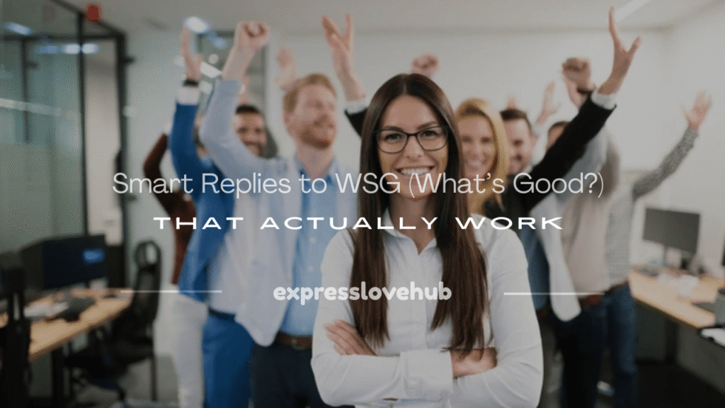 what to replies to wsg