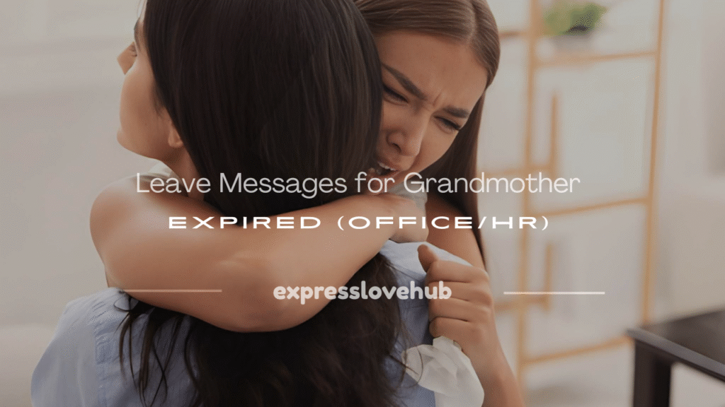 grandmother expired leave message