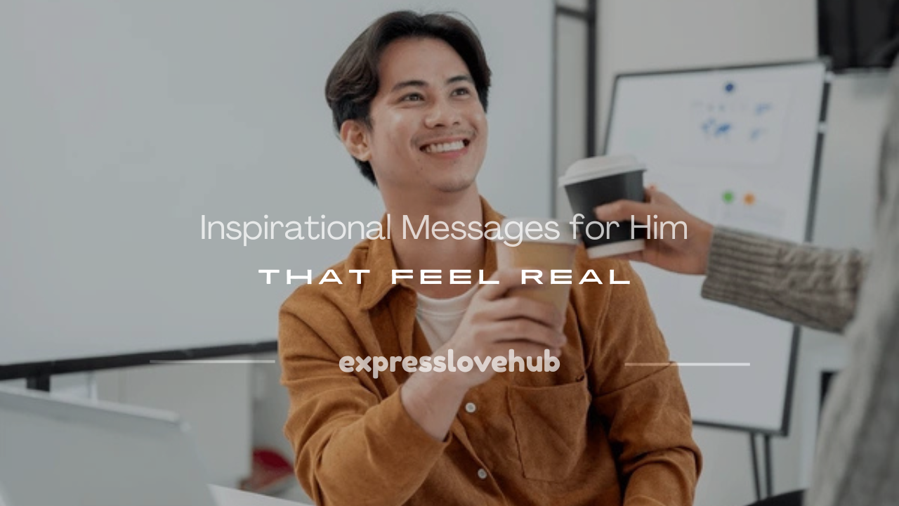inspirational messages for him