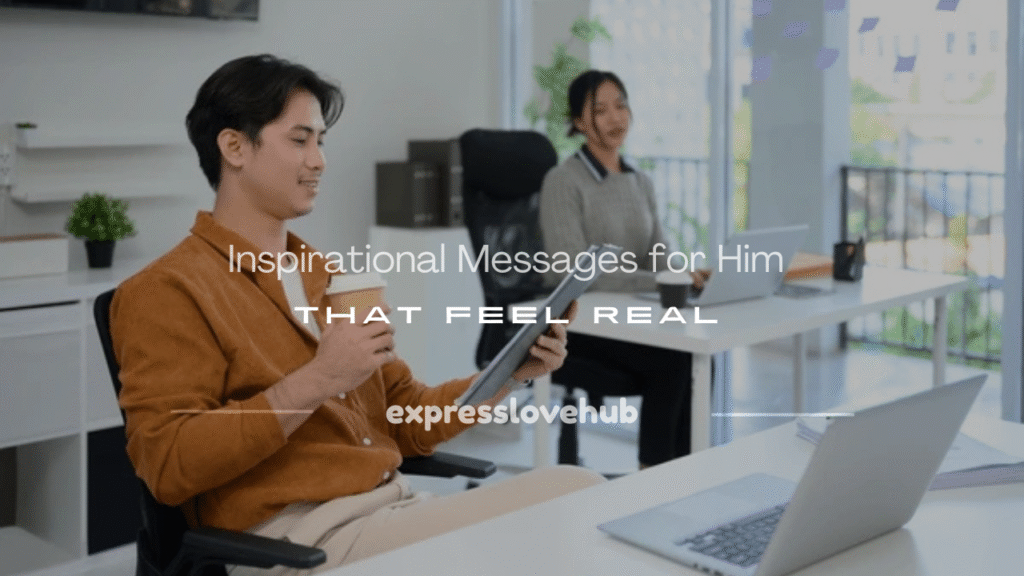 inspirational messages for him