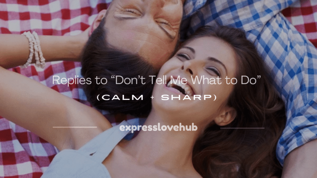 and don't tell me what to do