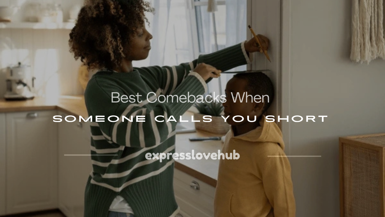 comebacks when someone calls you short