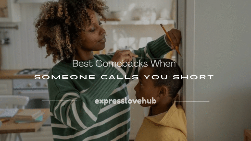 comebacks when someone calls you short