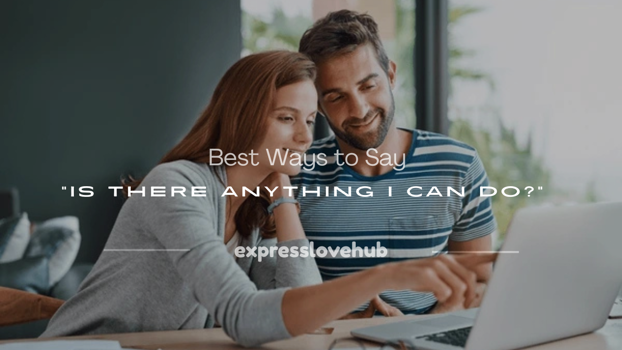 is there anything i can do