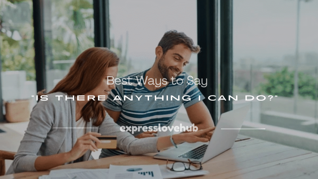 is there anything i can do