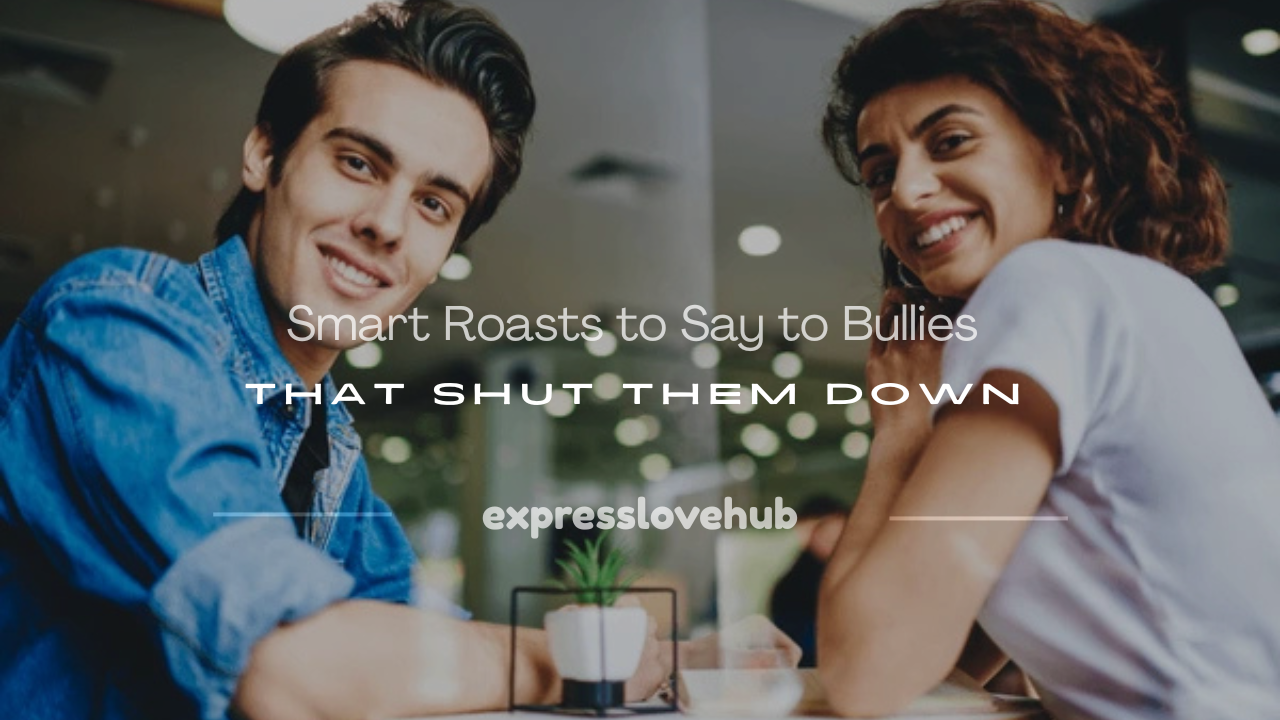 roasts to say to bullies