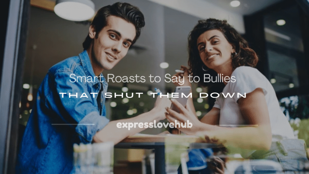 roasts to say to bullies