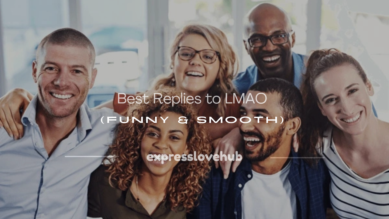 how to respond to lmao