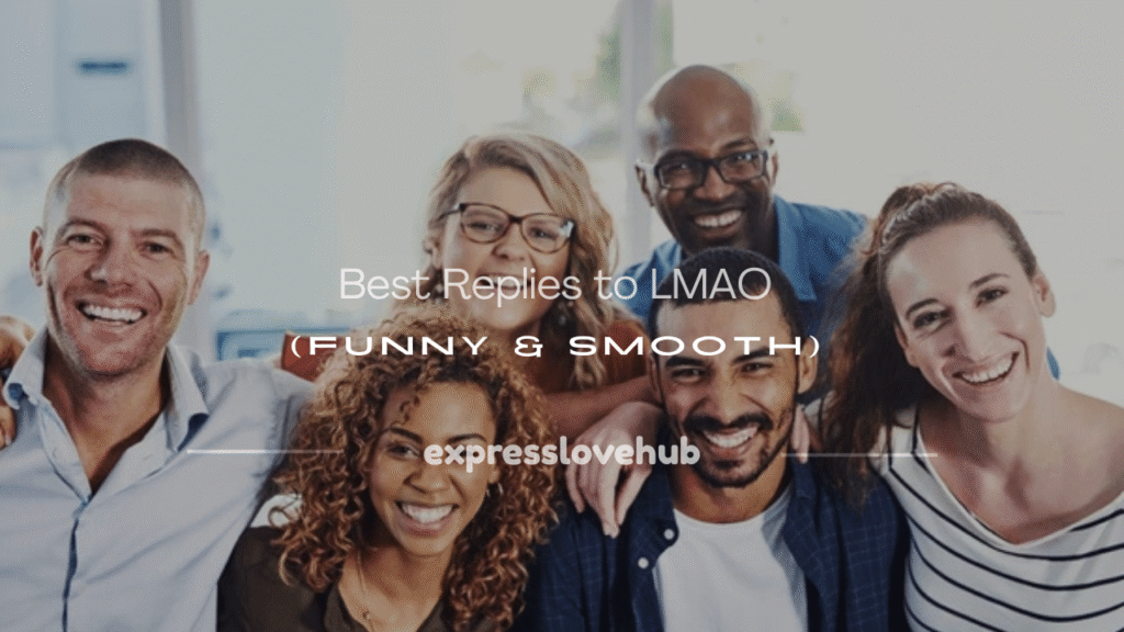 how to respond to lmao