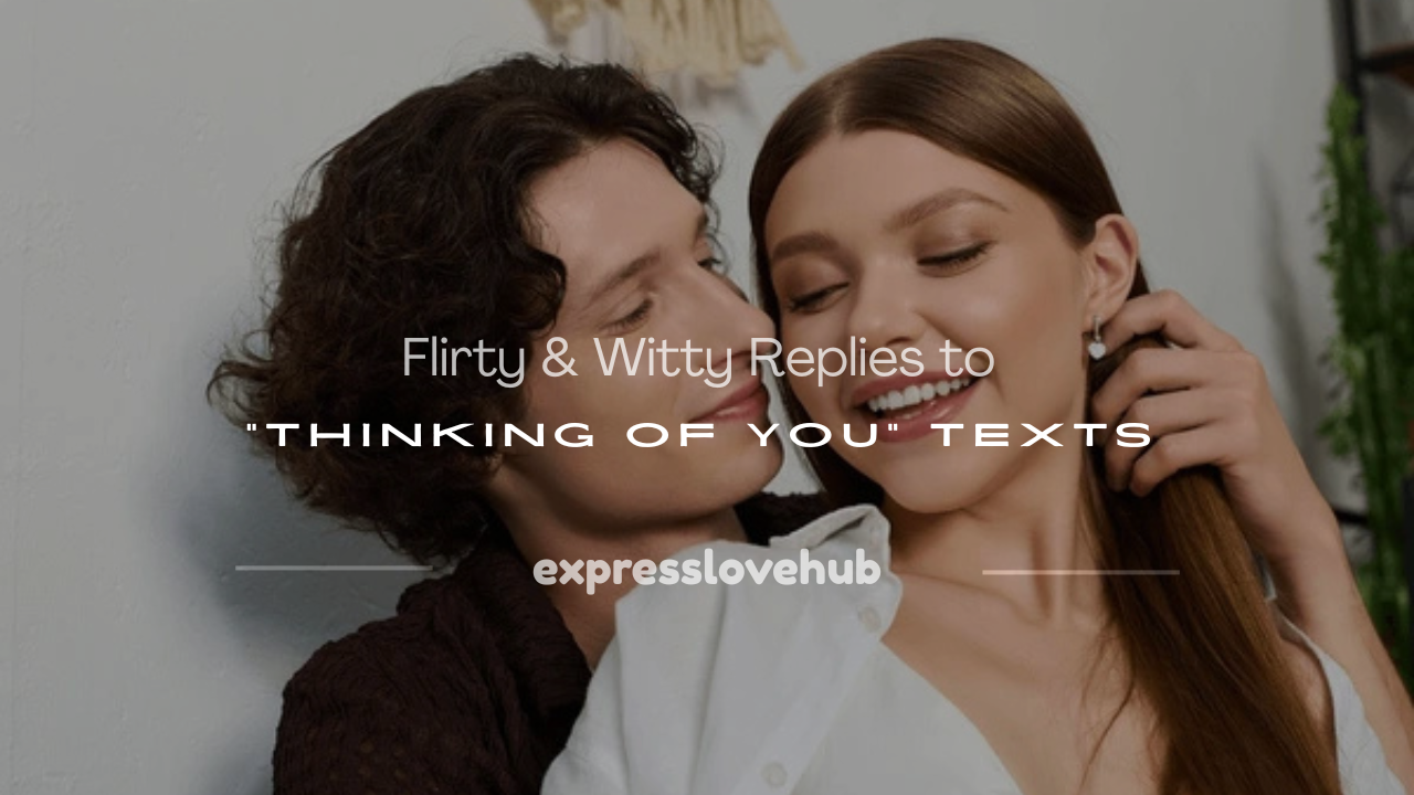 how to respond to thinking about you text