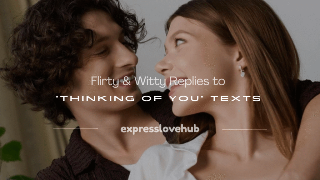 how to respond to thinking of you text