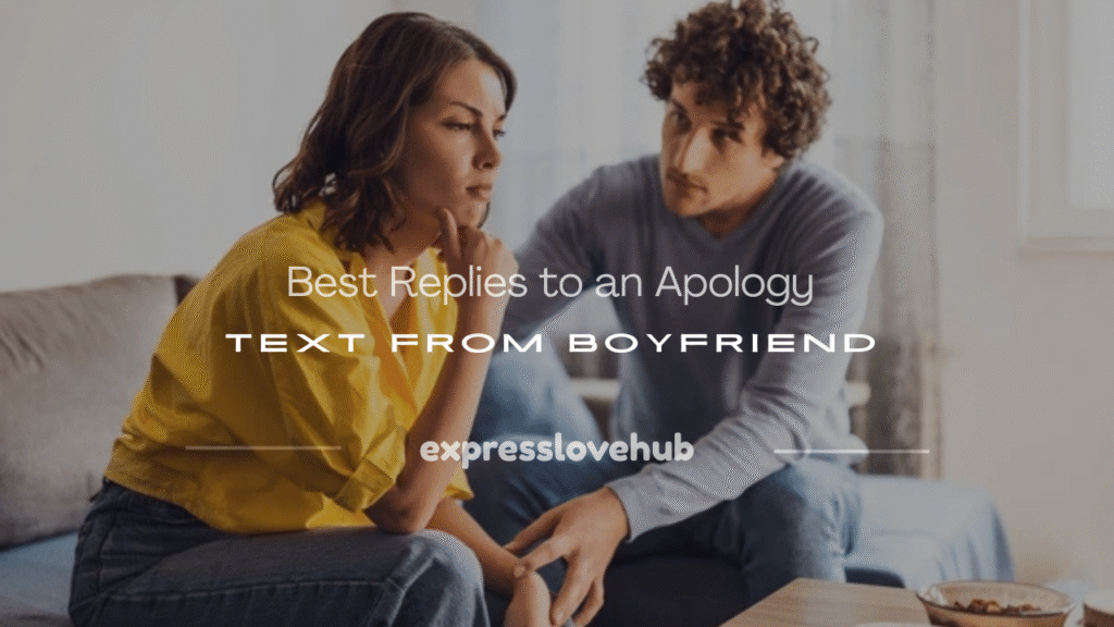 how to reply to an apology text from boyfriend