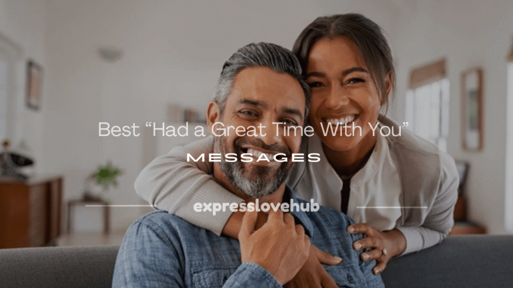 how to say you had a great time with someone