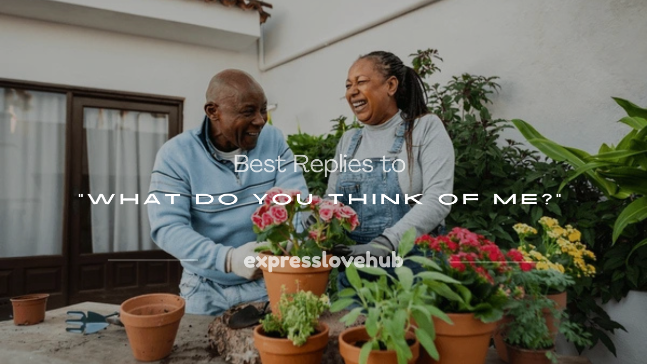 what do you think of me