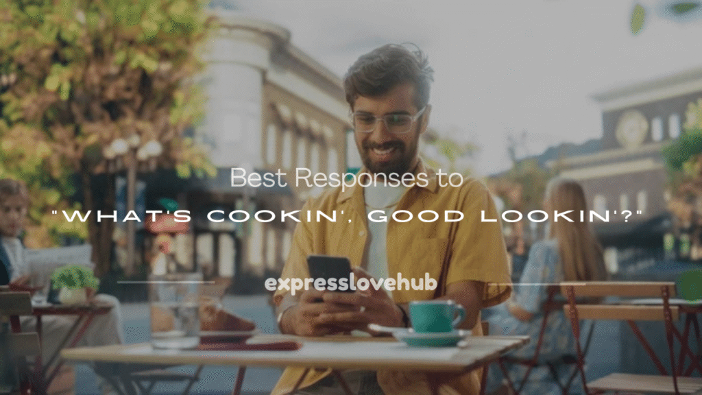 what's cookin good lookin response