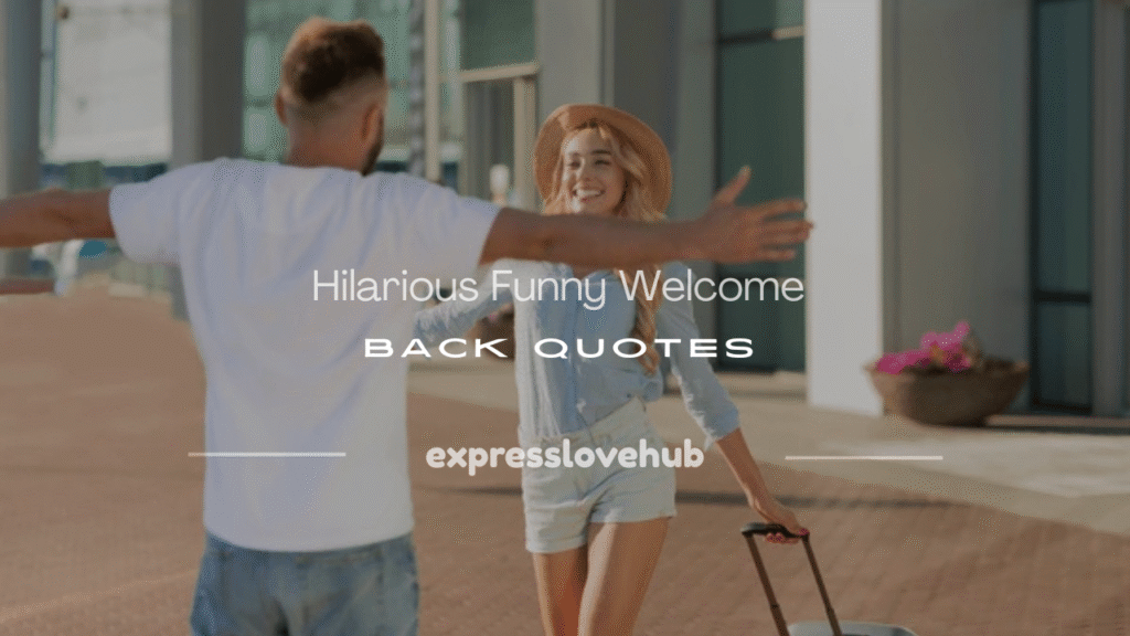 funny welcome back quotes