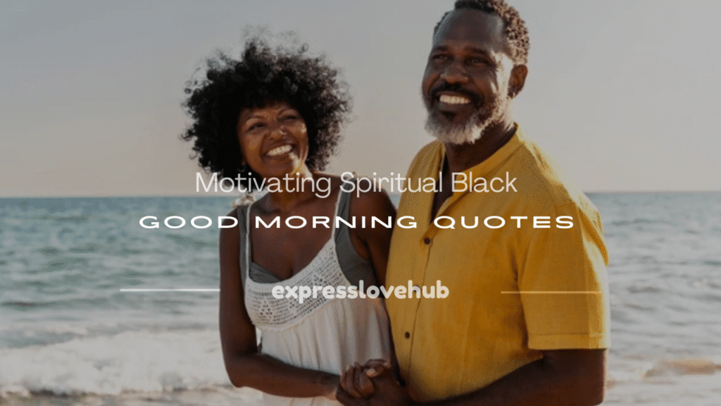 encouragement spiritual african american good morning quotes​
