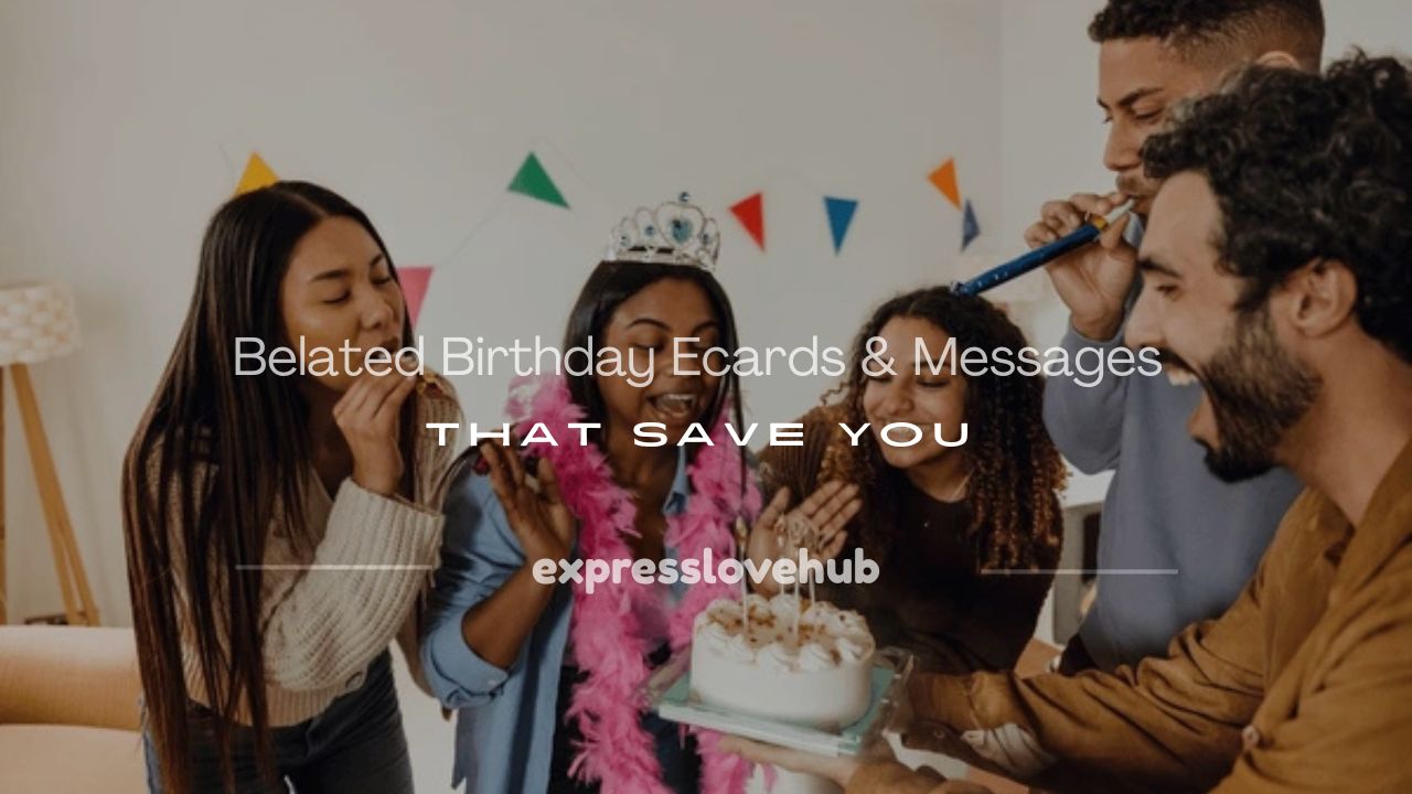 ecards belated birthday