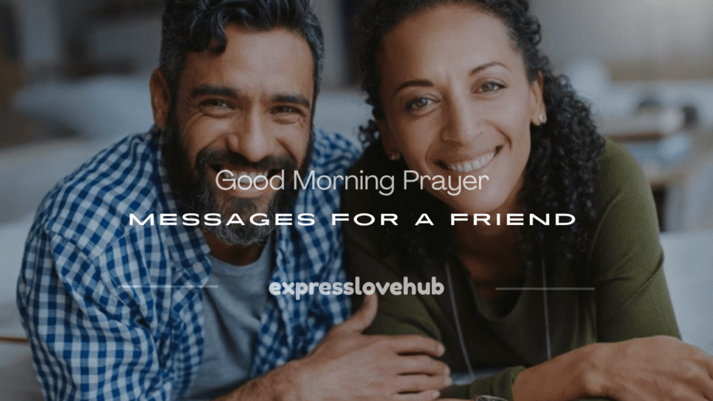 good morning  prayer messages for a friend