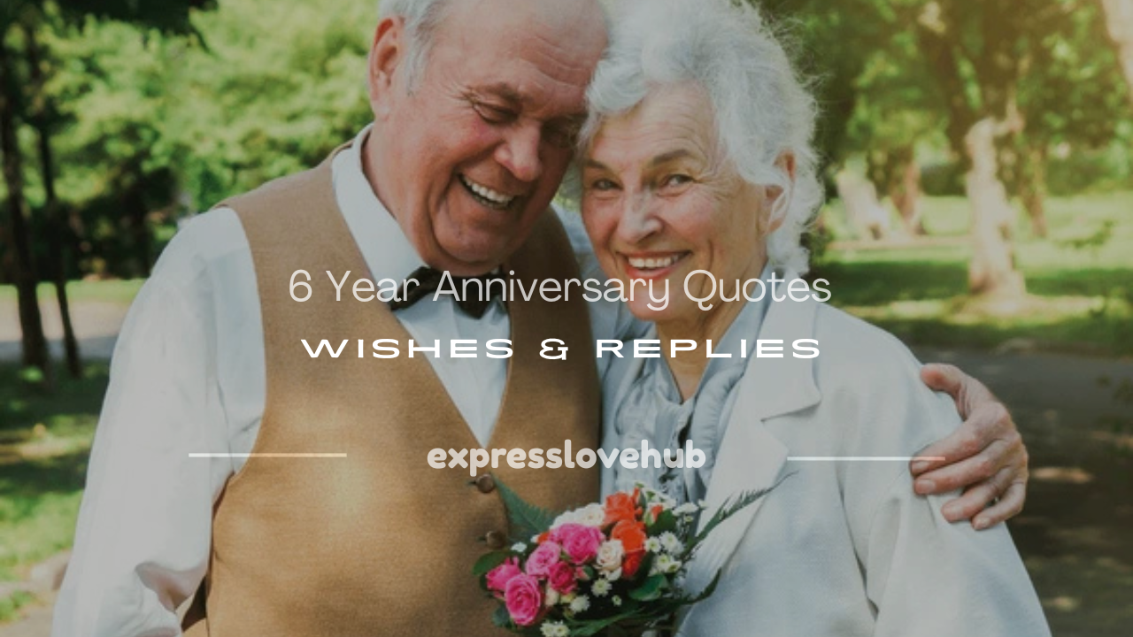 6 year anniversary quotes
