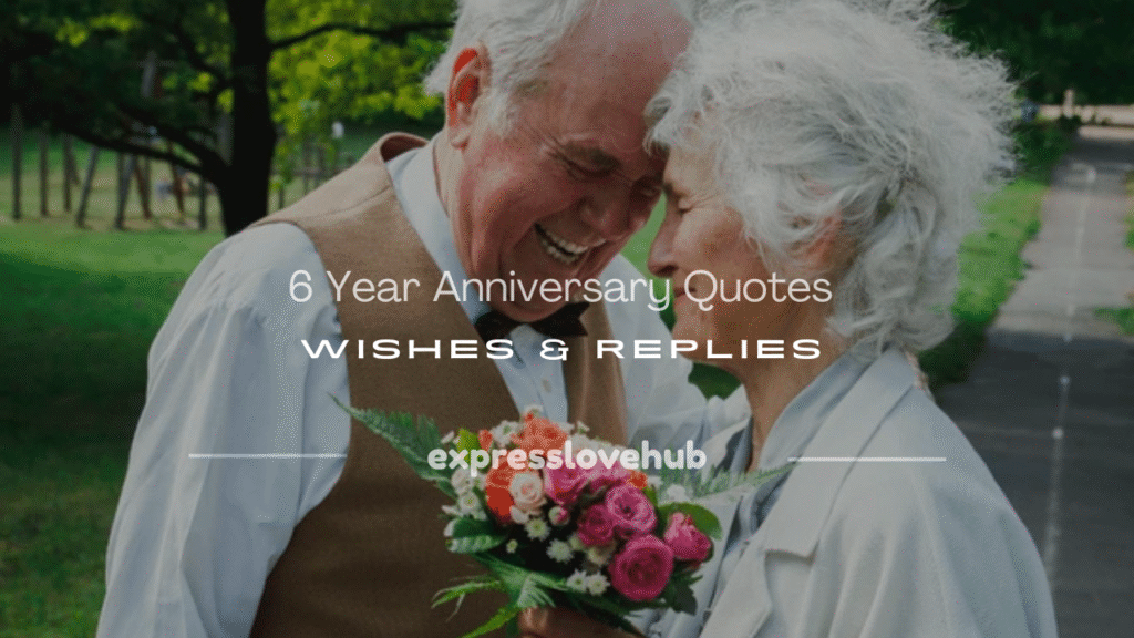 6 year anniversary quotes
