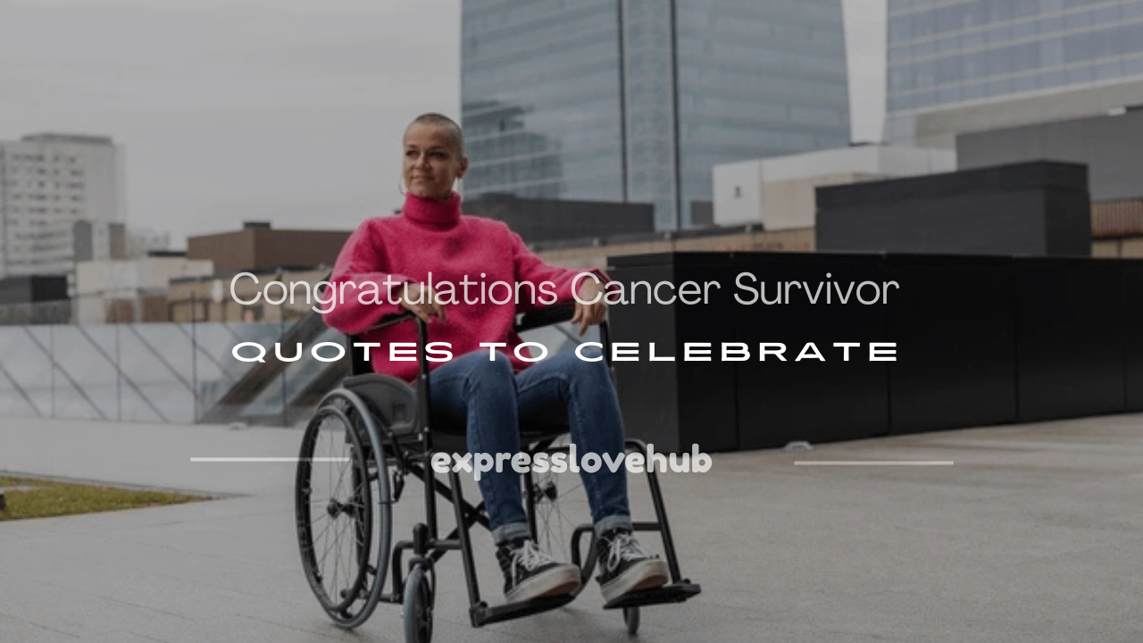 congratulations cancer survivor quotes