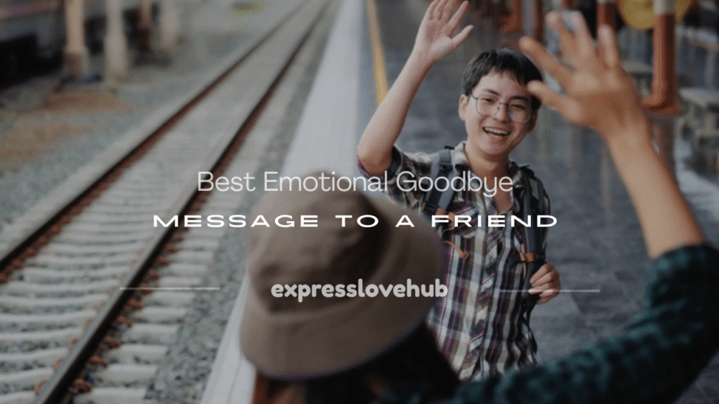 emotional goodbye message to a friend