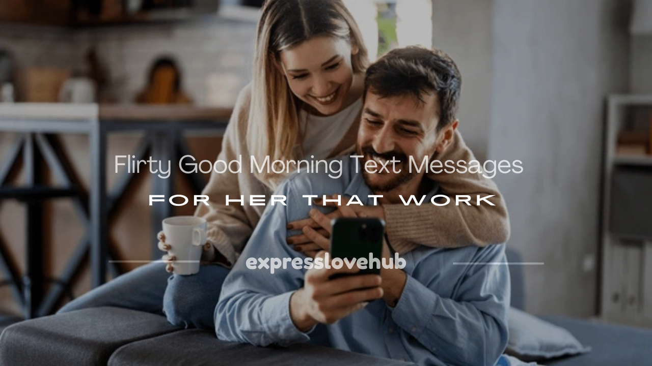 flirty good morning text messages for her