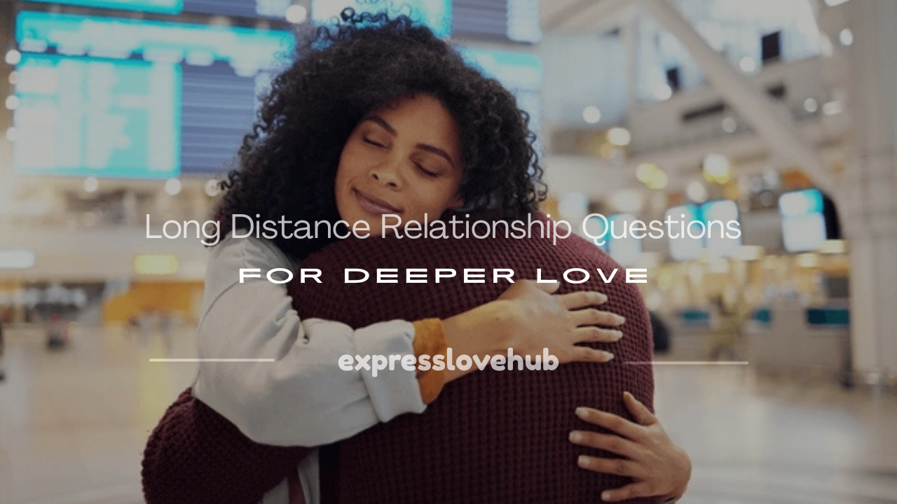 long distance relationship questions