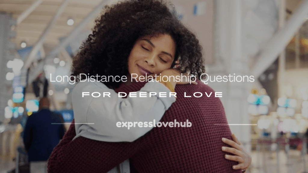 long distance relationship questions