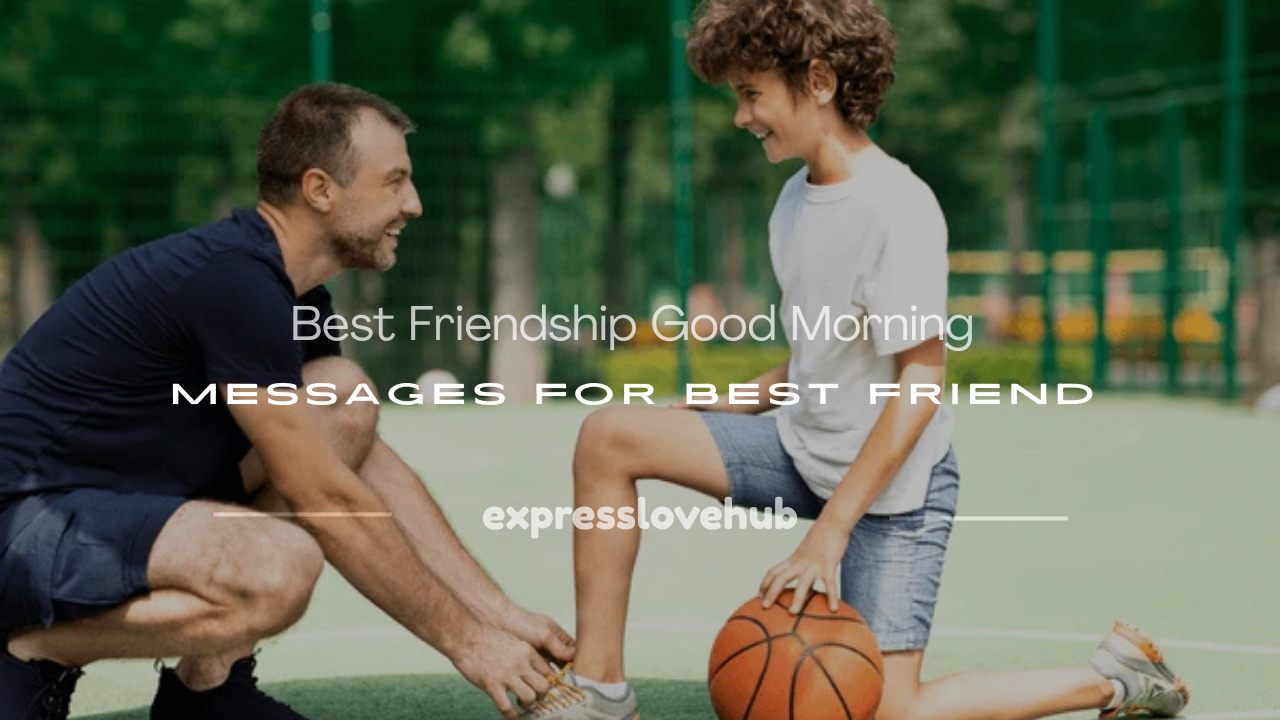 friendship good morning best friend