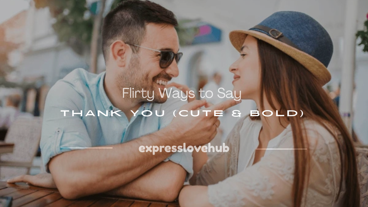 how to say thank you flirty